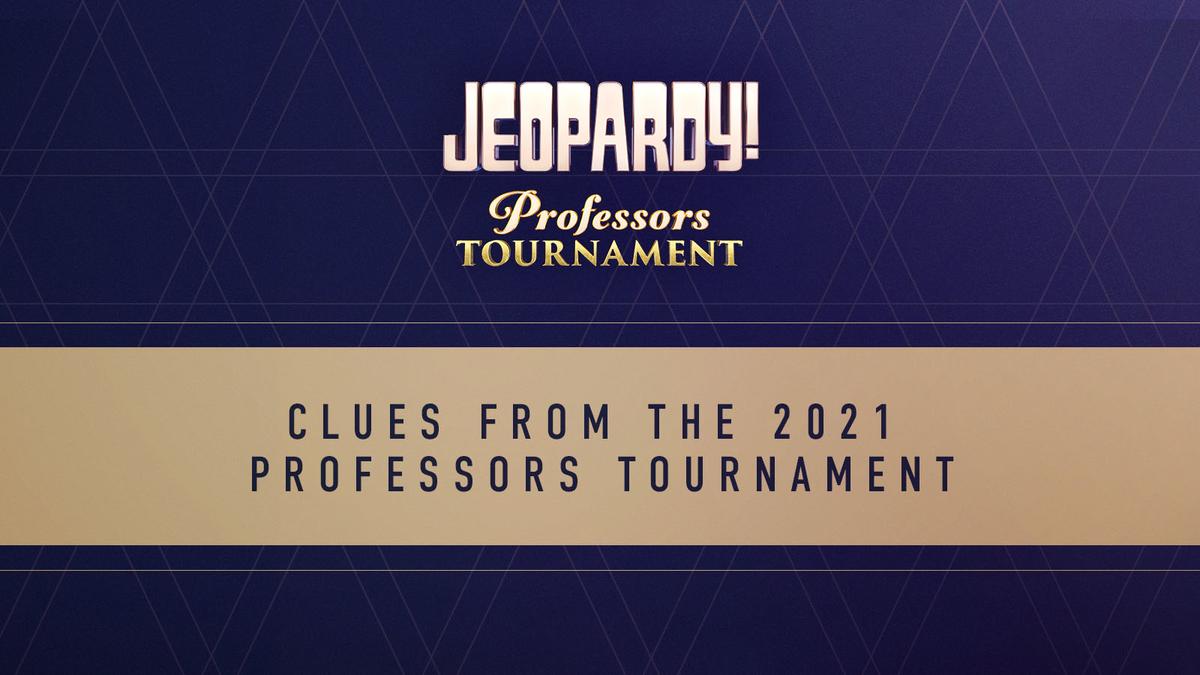 Graphic in a dark blue and gold background with text that says: Clues from the 2021 Professors Tournament