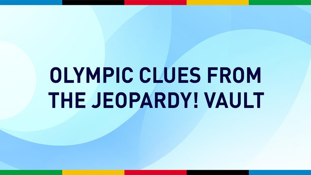 Text that reads, "Olympic Clues From the Jeopardy! vault"