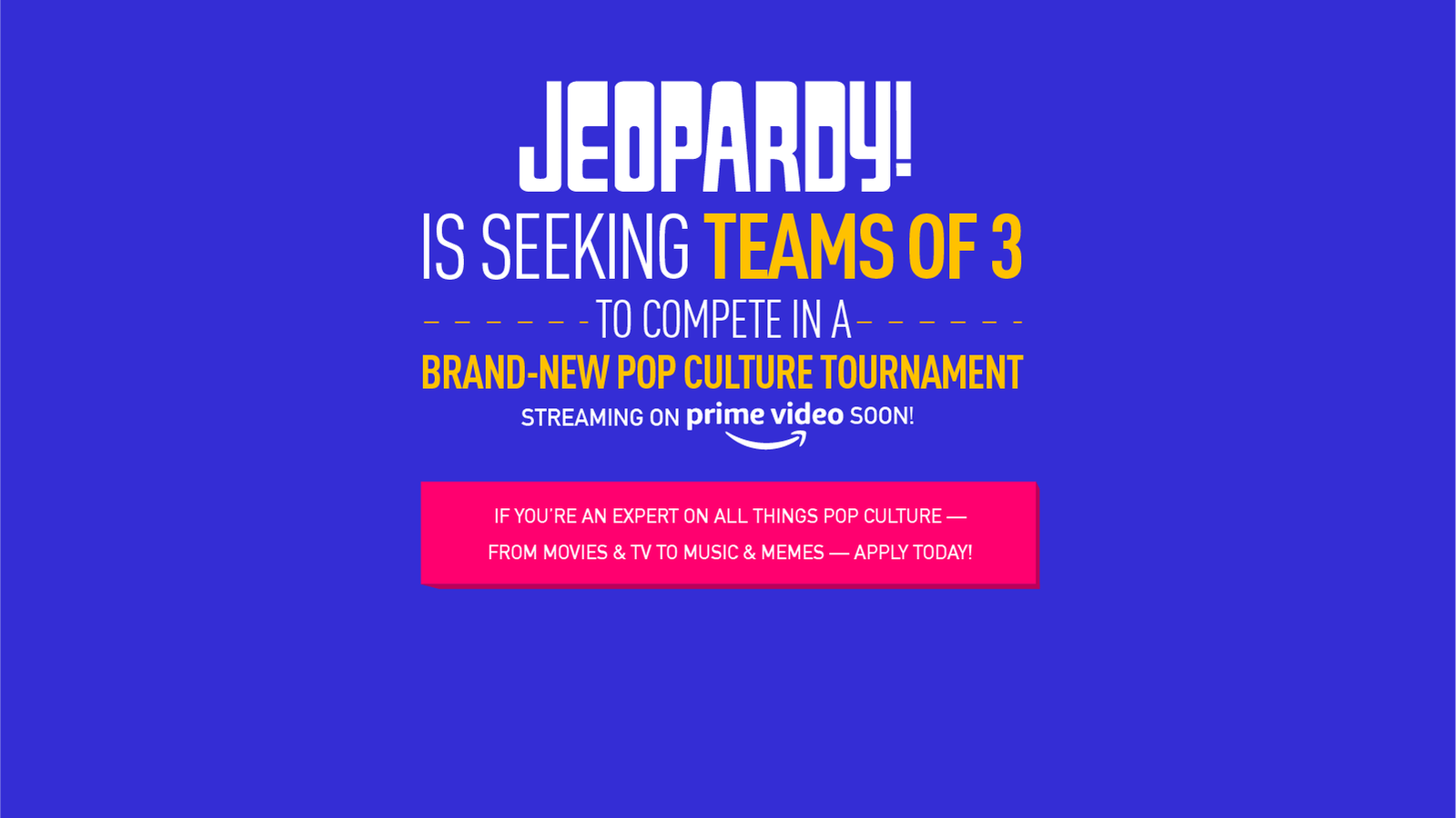 Jeopardy! is seeking teams of 3 to compete in a brand-new pop culture tournament