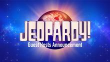 Jeopardy! logo with text that reads "Guest Hosts Announcement"