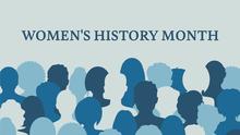 The text says "Women's History Month," with silhouettes of women's heads on the graphic.